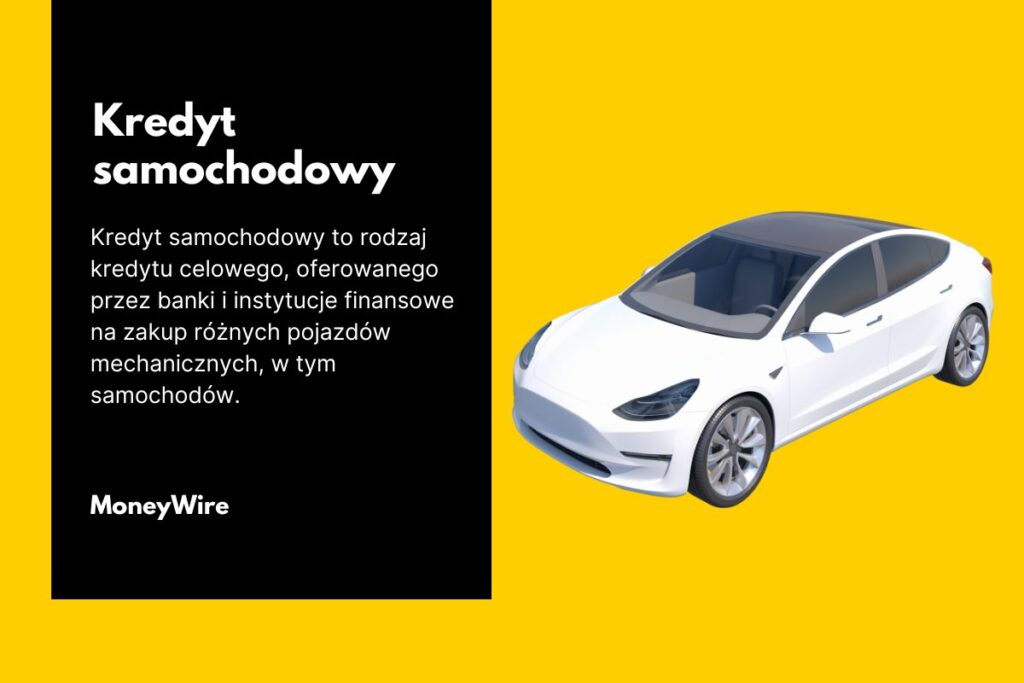 Kredyt samochodowy - co to jest i jak działa? 3 co to jest kredyt samochodowy